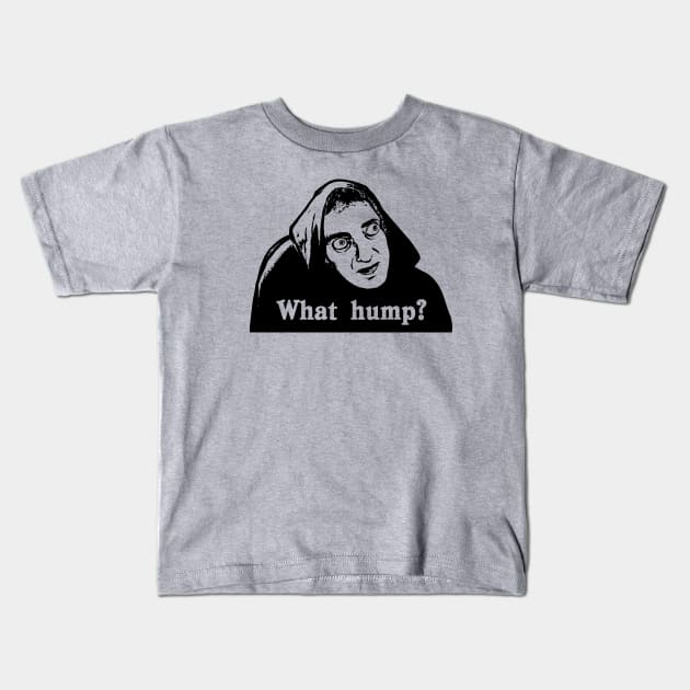 What Hump? Young Frankenstein - Light Kids T-Shirt by Chewbaccadoll